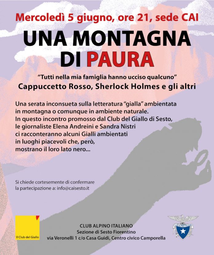 UNA MONTAGNA DI PAURA Cappuccetto Rosso, Sherlock Holmes e gli altri... Una serata inconsueta quella che propone per mercoledì 5 giugno alle ore 21 il CAI di Sesto Fiorentino, sulla letteratura 